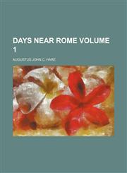 Days Near Rome Volume 1,1153337177,9781153337175