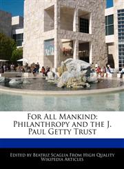 For All Mankind Philanthropy and the J. Paul Getty Trust,1171177887,9781171177883