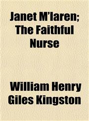 Janet M'laren; The Faithful Nurse,1152569775,9781152569775