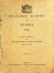 Economic Survey of Burma - 1953 Presented in Parliament by the Hon' ble Minister of Finance and Revenue August 18, 1953
