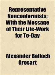 Representative Nonconformists; With the Message of Their Life-Work for To-Day,1154833062,9781154833065