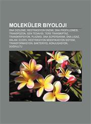 Moleküler biyoloji DNA dizileme, Restriksiyon enzimi, DNA profillemesi, Transpozon, Gen tedavisi, Ters transkiptaz, Transkripsiyon, Plazmid,1232930814,9781232930815