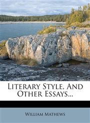 Literary Style, And Other Essays...,127784769X,9781277847697