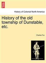 History of the old township of Dunstable, etc.,1241465134,9781241465131