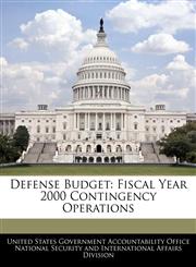 Defense Budget Fiscal Year 2000 Contingency Operations,1240732945,9781240732944