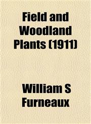 Field and Woodland Plants (1911),1152906887,9781152906884