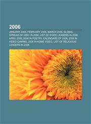 2006 January 2006, February 2006, March 2006, Global spread of H5N1 in 2006, List of state leaders in 2006, April 2006, 2006 in poetry,1157493467,9781157493464