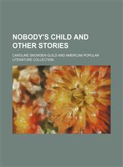 Nobody's child and other stories,1154579522,9781154579529