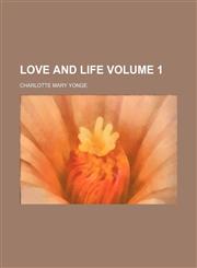 Love and life Volume 1,1154159205,9781154159202
