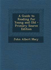 Guide to Reading for Young and Old,1289571155,9781289571153