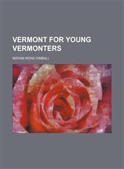 Vermont for young Vermonters,1154883485,9781154883480