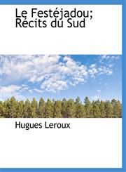 Le Festéjadou; Récits du Sud,1116379929,9781116379921