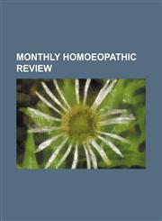 Monthly homoeopathic review (Volume 30),1150953039,9781150953033