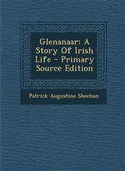 Glenanaar A Story of Irish Life - Primary Source Edition,1294465082,9781294465089