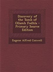 Discovery of the Tomb of Ollamh Fodhla - Primary Source Edition,129566755X,9781295667550
