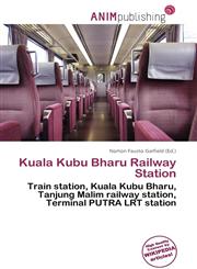 Kuala Kubu Bharu Railway Station,6135677977,9786135677973