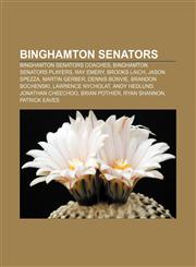Binghamton Senators Binghamton Senators coaches, Binghamton Senators players, Ray Emery, Brooks Laich, Jason Spezza, Martin Gerber,1157781489,9781157781486