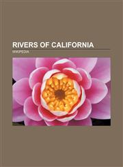 Rivers of California Rivers of Southern California, Rivers of the San Francisco Bay Area, Sacramento River, San Joaquin River, Sacramento,1157385036,9781157385035