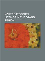 Nzhpt Category I Listings in the Otago Region All Saints Church, Dunedin, Balclutha Road Bridge, Chingford Stables, Consultancy House, Dunedin Gaswor,1230651780,9781230651781