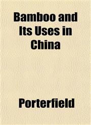 Bamboo and Its Uses in China,1152739212,9781152739215