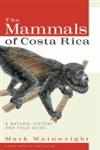The Mammals of Costa Rica A Natural History and Field Guide,0801473756,9780801473753