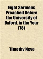 Eight Sermons Preached Before the University of Oxford, in the Year 1781,1152516469,9781152516465