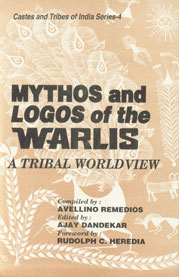 Mythos and Logos of the Warlis A Tribal Worldview 1st Published,8170226929,9788170226925