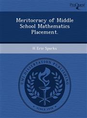 Meritocracy of Middle School Mathematics Placement.,1249047617,9781249047612