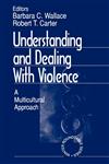 Understanding and Dealing with Violence A Multicultural Approach,0761917152,9780761917151