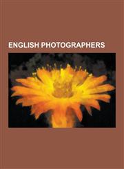 English Photographers Eadweard Muybridge, William Fox Talbot, David Hockney, Lewis Carroll, Chris Steele-Perkins, Henry Bond, Derek Ridgers,,1230624627,9781230624624