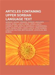 Articles containing Upper Sorbian language text Germany, Saxony, Dresden, Sorbian languages, Leipzig, Sorbs, Lusatia, Spree, Upper Lusatia,123308853X,9781233088539