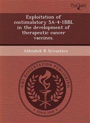 Exploitation of costimulatory SA-4-1BBL in the development of therapeutic cancer vaccines.,124474588X,9781244745889