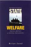 Understanding State Welfare Social Justice or Social Exclusion?,0761967680,9780761967682