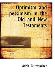 Optimism and pessimism in the Old and New Testaments,1117442705,9781117442709