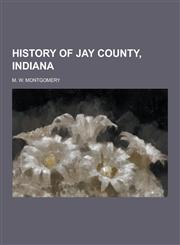 History of Jay County, Indiana,1230405445,9781230405445