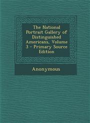 National Portrait Gallery of Distinguished Americans, Volume 3,1289575258,9781289575250
