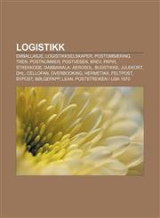 Logistikk Emballasje, Logistikkselskaper, Postombæring, Tren, Postnummer, Postvesen, Brev, Papir, Strekkode, Dabbawala, Aerosol, Budstikke,1232787957,9781232787952
