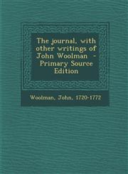 Journal, with Other Writings of John Woolman,1287646751,9781287646754