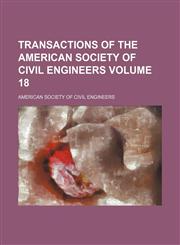 Transactions of the American Society of Civil Engineers Volume 18,1130923940,9781130923940