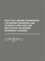 Practical marine engineering for marine engineers and students, with aids for applicants for marine engineers' licenses,1151795844,9781151795847