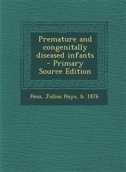 Premature and Congenitally Diseased Infants - Primary Source Edition,129384568X,9781293845684