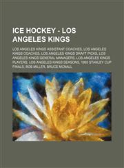 Ice Hockey - Los Angeles Kings Los Angeles Kings assistant coaches, Los Angeles Kings coaches, Los Angeles Kings draft picks, Los Angeles Kings general managers, Los Angeles Kings players, Los Angeles Kings seasons, 1993 Stanley Cup Finals, Bob Miller, B,1234857952,9781234857950