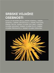 Srbske vojaške osebnosti Borci za severno mejo, Srbski admirali, Srbski generali, Srbski obveščevalci, Srbski partizani, Srbski taktiki,1233392328,9781233392322