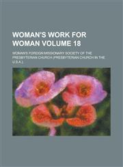 Woman's Work for Woman Volume 18,1152710141,9781152710146