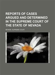 Reports of Cases Argued and Determined in the Supreme Court of the State of Nevada (Volume 4),1150701730,9781150701733