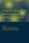 Using the Agricultural, Environmental, and Food Literature 1st Edition,0824708008,9780824708009