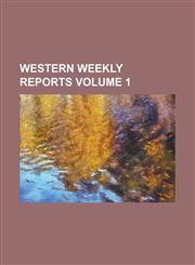 Western Weekly Reports Volume 1,1236837290,9781236837295