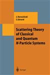 Scattering Theory of Classical and Quantum N-Particle Systems,3540620664,9783540620662