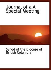 Journal of a  A Special Meeting,1140069594,9781140069591