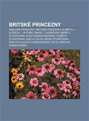 Britské princezny Anglické princezny, Skotské princezny, Alžběta II., Alžběta I., Viktorie, Marie I. Tudorovna, Marie II. Stuartovna,1232874671,9781232874676